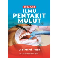 Image of BUKU AJAR ILMU PENYAKIT MULUT : lesi merah putih
