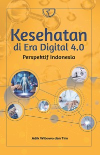Image of KESEHATAN di Era Digital 4.0: Perspektif Indonesia